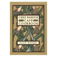 Chez Panisse Cafe Cookbook - Alice L. Waters