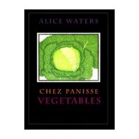 Chez Panisse Vegetables - Alice L. Waters
