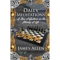 Daily Meditations: A Year of Guidance on the Meaning of Life - James Allen