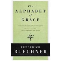 The Alphabet of Grace - Frederick Buechner