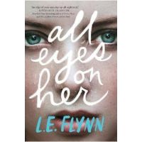 All Eyes on Her - L. E. Flynn