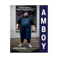 Amboy: Recipes from the Filipino-American Dream - Alvin Cailan