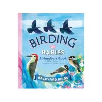 Birding for Babies: Backyard Birds: A Numbers Book - Chloe Goodhart