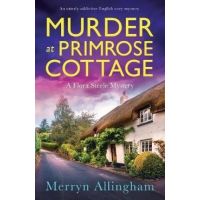 Murder at Primrose Cottage: An utterly addictive English cozy mystery - Merryn Allingham