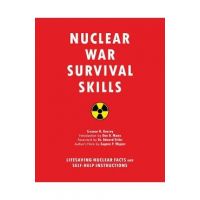 Nuclear War Survival Skills: Lifesaving Nuclear Facts and Self-Help Instructions - Cresson H. Kearny