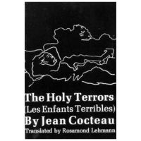 The Holy Terrors: (Les Enfants Terribles) - Jean Cocteau