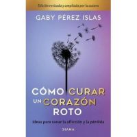 Cómo Curar Un Corazón Roto. 10 Aniversario - Gaby Pérez Islas
