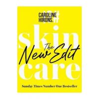 Skincare: The New Edit - Caroline Hirons