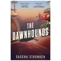 The Dawnhounds: Volume 1 - Sascha Stronach