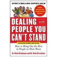 Dealing with People You Can't Stand,: How to Bring Out the B