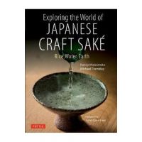 Exploring the World of Japanese Craft Sake: Rice, Water, Earth - Nancy Matsumoto
