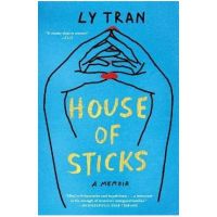 House of Sticks: A Memoir - Ly Tran