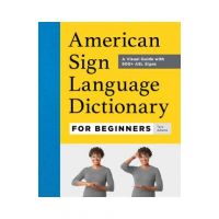American Sign Language Dictionary for Beginners: A Visual Guide with 800+ ASL Signs - Tara Adams