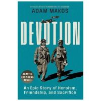 Devotion (Adapted for Young Adults): An Epic Story of Heroism and Friendship - Adam Makos