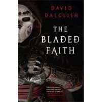 The Bladed Faith - David Dalglish