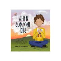 When Someone Dies: A Children's Mindful How-To Guide on Grief and Loss - Andrea Dorn