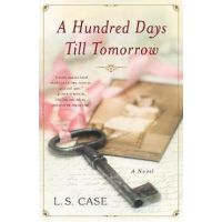 A Hundred Days Till Tomorrow - L. S. Case