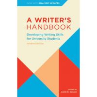 A Writer's Handbook - Fourth Edition with MLA 2021 Update: Developing Writing Skills for University Students - Leslie E. Casson