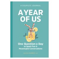 A Year of Us: A Couple's Journal: One Question a Day to Spark Fun and Meaningful Conversations - Alicia Muñoz