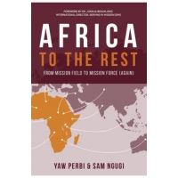 Africa to the Rest: From Mission Field to Mission Force (Again) - Yaw Perbi