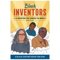 Black Inventors: 15 Inventions That Changed the World - Kathy Trusty