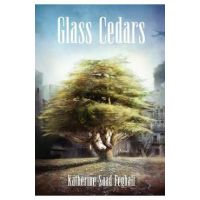 Glass Cedars - Katherine Saad Feghali