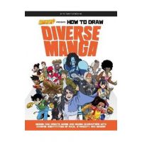 Saturday Am Presents How to Draw Diverse Manga: Design and Create Anime and Manga Characters with Diverse Identities of Race, Ethnicity, and Gender - Saturday Am