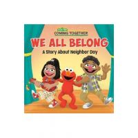 We All Belong (Sesame Street): A Story about Neighbor Day - Random House