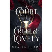 A Court This Cruel and Lovely - Stacia Stark