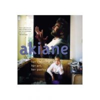 Akiane: Her Life, Her Art, Her Poetry