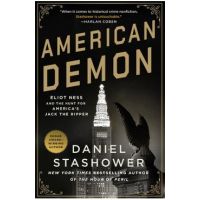 American Demon: Eliot Ness and the Hunt for America's Jack the Ripper - Daniel Stashower