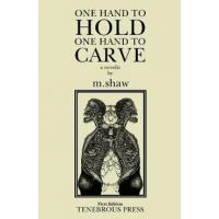One Hand to Hold, One Hand to Carve - M. Shaw
