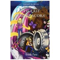 The Last Triceracorn (Book Two) - Vincent M. Miceli