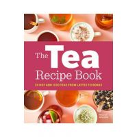 The Tea Recipe Book: 50 Hot and Iced Teas from Lattes to Bobas - Nicole Wilson