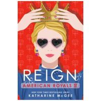 American Royals IV: Reign - Katharine Mcgee