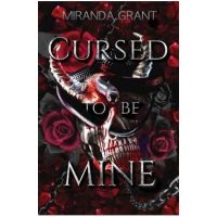 Cursed to be Mine - Miranda Grant