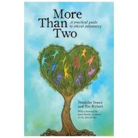 More Than Two: A Practical Guide to Ethical Polyamory