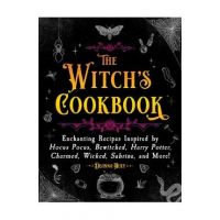 The Witch's Cookbook: Enchanting Recipes Inspired by Hocus Pocus, Bewitched, Harry Potter, Charmed, Wicked, Sabrina, and More! - Deanna Huey