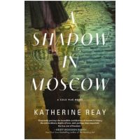 A Shadow in Moscow: A Cold War Novel - Katherine Reay