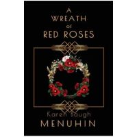 A Wreath of Red Roses: Heathcliff Lennox Investigates - Karen Baugh Menuhin