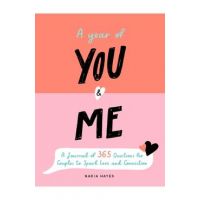 A Year of You and Me: A Journal of 365 Questions for Couples to Spark Love and Connection - Nadia Hayes