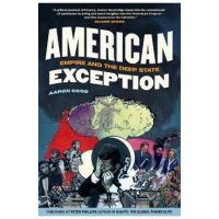 American Exception: Empire and the Deep State - Aaron Good