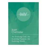 An Evolving God, an Evolving Purpose, an Evolving World - Joan Chittister