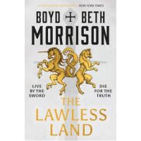 The Lawless Land: Volume 1 - Boyd Morrison