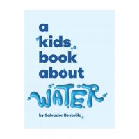 A Kids Book About Water - Salvador Bentolila
