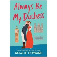 Always Be My Duchess - Amalie Howard