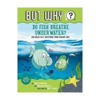 Do Fish Breathe Underwater? #2: And Other Silly Questions from Curious Kids - Jane Lindholm