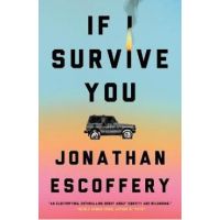 If I Survive You - Jonathan Escoffery