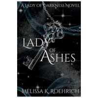 Lady of Ashes - Melissa K. Roehrich