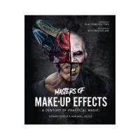 Masters of Make-Up Effects: A Century of Practical Magic - Howard Berger